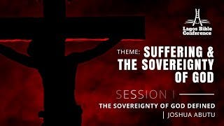 The Sovereignty of God Defined | Pastor Joshua Abutu