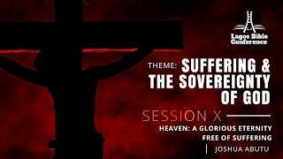 Heaven: A Glorious Eternity Free of Suffering | Pastor Joshua Abutu