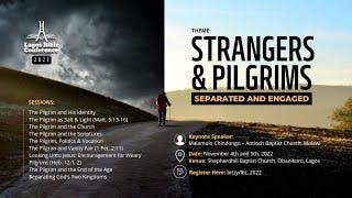 STRANGER & PILGRIMS: SEPARATED & ENGAGED (DAY 1) | All Speakers