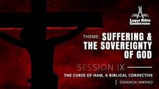 The Curse of Ham, a Biblical Corrective | Pastor Osinachi Nwoko